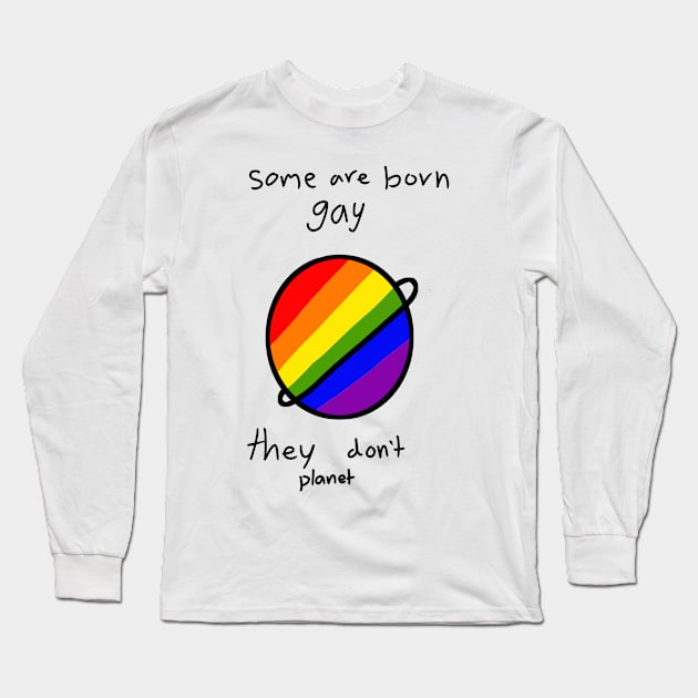 Gay planet pun Long Sleeve T-Shirt by AQueerArtist